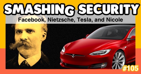 Smashing Security #105: Facebook, Nietzsche, Tesla, and Nicole