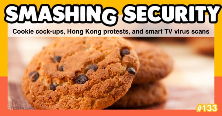 Smashing Security #133: Cookie cock-ups, Hong Kong protests, and smart TV virus scans