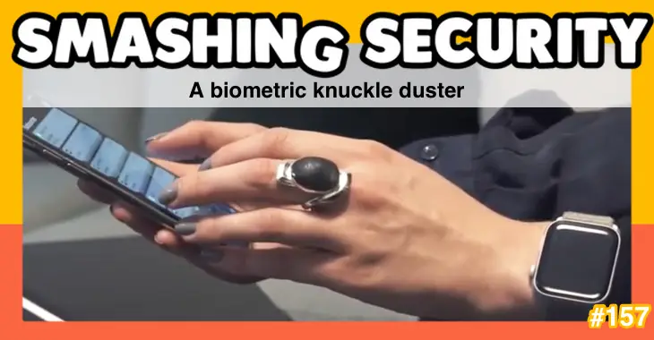 Smashing Security podcast #157: A biometric knuckle duster