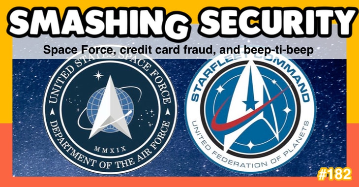Smashing Security podcast #182: Space Force, credit card fraud, and beep-ti-beep