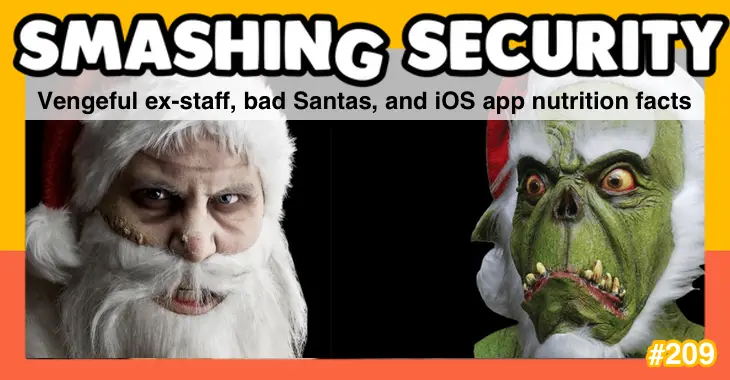 Smashing Security podcast #209: Vengeful ex-staff, bad Santas, and iOS app nutrition facts