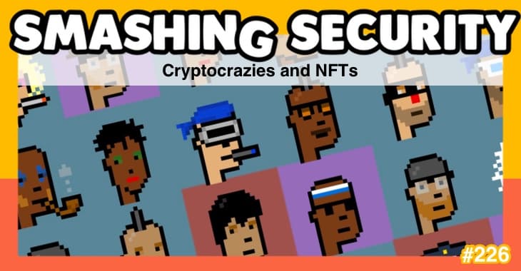 Smashing Security podcast #226: Cryptocrazies and NFTs